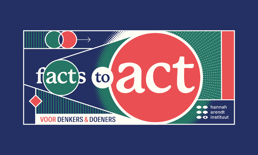 Facts to Act Festival Hannah Arendt Instituut